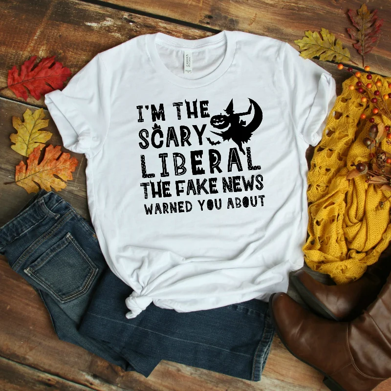 I'm the Scary Liberal the Fake News Warned You About Halloween T-Shirt