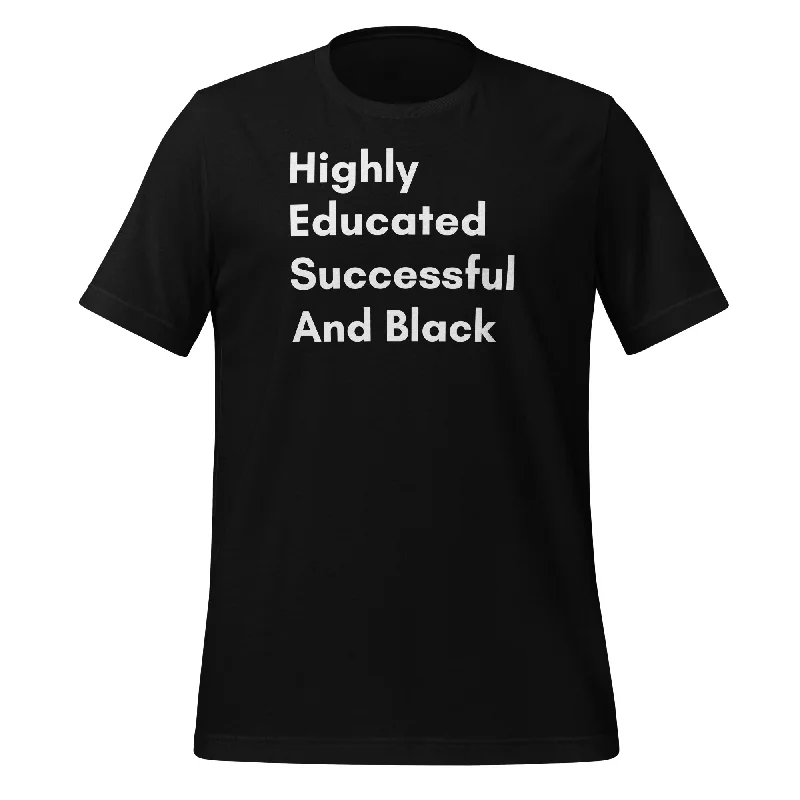 Highly Educated (Unisex) T-Shirt