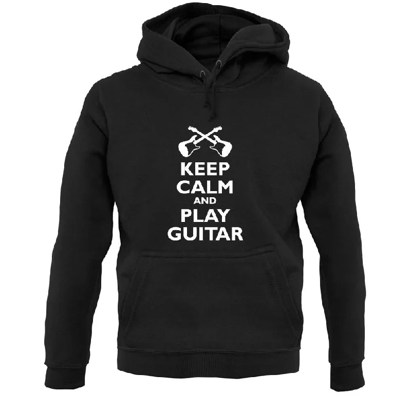 Keep Calm And Play Guitar Unisex Hoodie