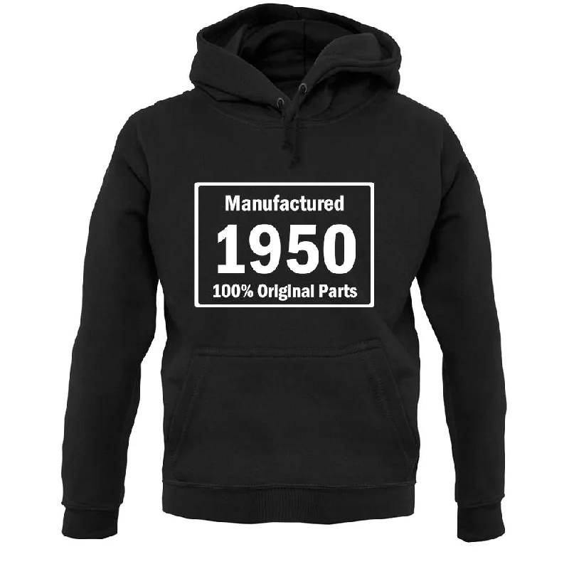 Manufactured 1950 - 100% Original Parts Unisex Hoodie Hoodie with Velcro Closure Adjustable Secure Manufactured 1950 - 100% Original Parts Unisex Hoodie Hoodie with Velcro Closure Adjustable Secure